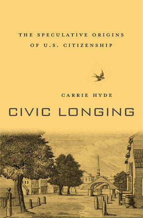 Civic Longing Hardcover by Carrie Hyde
