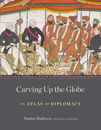 Carving Up the Globe Hardcover by Malise Ruthven