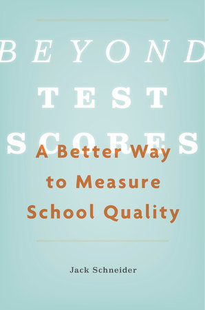 Beyond Test Scores Hardcover by Jack Schneider