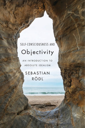 Self-Consciousness and Objectivity Hardcover by Sebastian Rodl