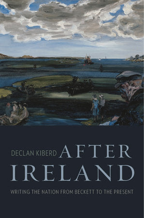 After Ireland Hardcover by Declan Kiberd