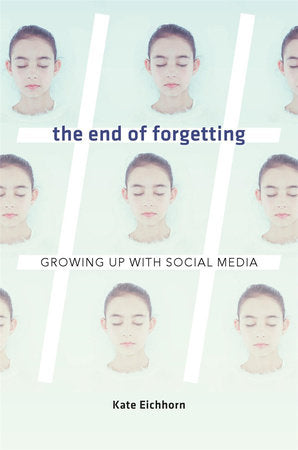 End of Forgetting Hardcover by Kate Eichhorn