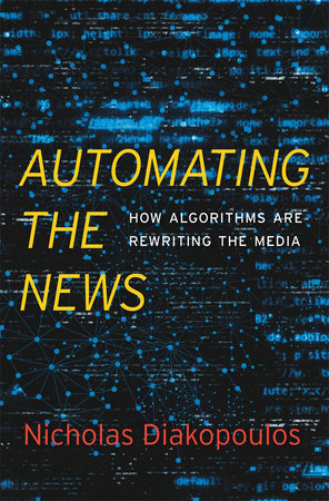 Automating the News Hardcover by Nicholas Diakopoulos