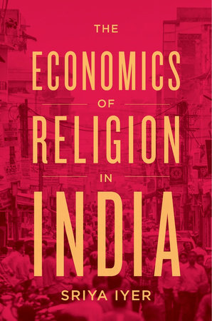 Economics of Religion in India Hardcover by Sriya Iyer