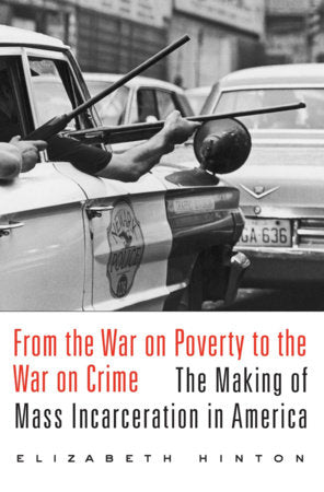 From the War on Poverty to the War on Crime Paperback by Elizabeth Hinton