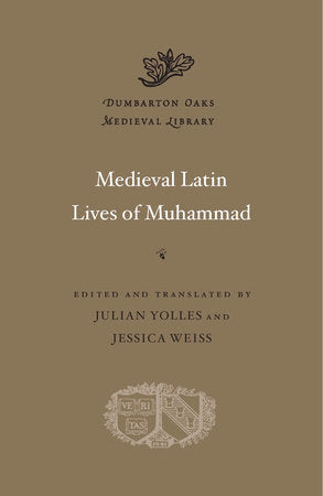 Medieval Latin Lives of Muhammad Hardcover by Julian Yolles