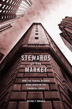 Stewards of the Market Hardcover by Mitchel Y. Abolafia