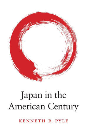 Japan in the American Century Hardcover by Kenneth B. Pyle