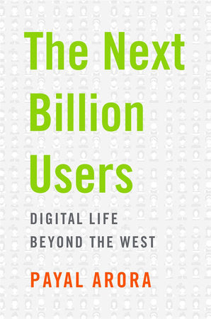 Next Billion Users Hardcover by Payal Arora
