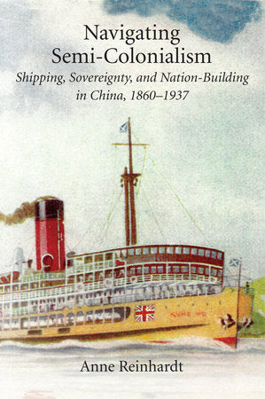 Navigating Semi-Colonialism Hardcover by Anne Reinhardt