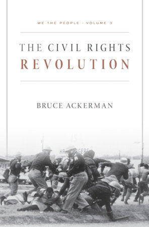 The Civil Rights Revolution Paperback by Bruce Ackerman
