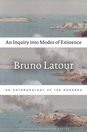 Inquiry into Modes of Existence Paperback by Bruno Latour
