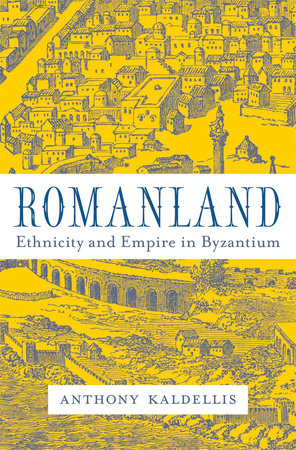 Romanland Hardcover by Anthony Kaldellis