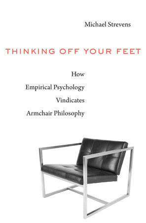 Thinking Off Your Feet Hardcover by Michael Strevens