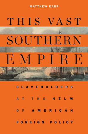 This Vast Southern Empire Paperback by Matthew Karp