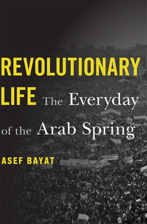 Revolutionary Life Hardcover by Asef Bayat