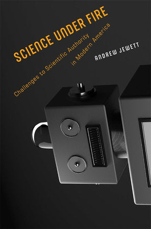 Science under Fire Hardcover by Andrew Jewett