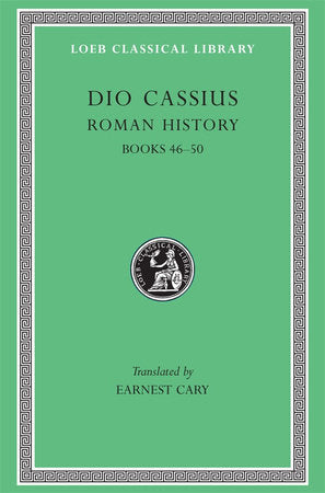 Roman History, Volume V: Books 46-50 Hardcover by Dio Cassius