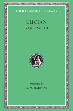 Lucian, Volume III Hardcover by Lucian