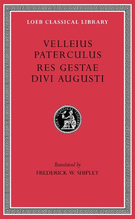 Compendium of Roman History. Res Gestae Divi Augusti Hardcover by Velleius Paterculus