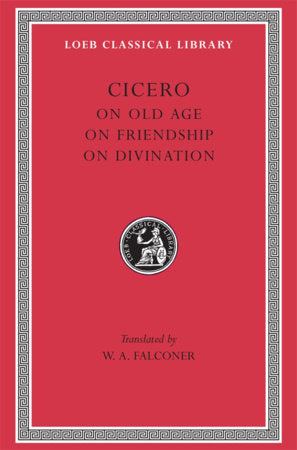 On Old Age. On Friendship. On Divination Hardcover by Cicero