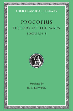 History of the Wars, Volume V Hardcover by Procopius