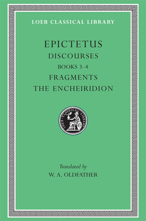Discourses, Books 3-4. Fragments. The Encheiridion Hardcover by Epictetus