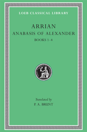 Anabasis of Alexander, Volume I Hardcover by Arrian
