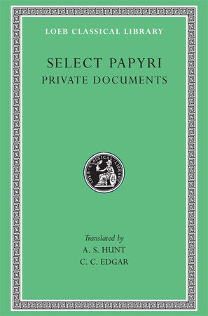 Select Papyri, Volume I Hardcover by A. S. Hunt