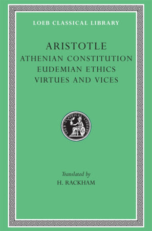 Athenian Constitution. Eudemian Ethics. Virtues and Vices Hardcover by Aristotle