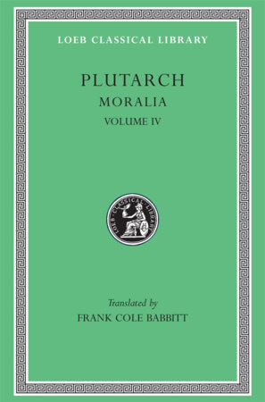 Moralia, Volume IV Hardcover by Plutarch