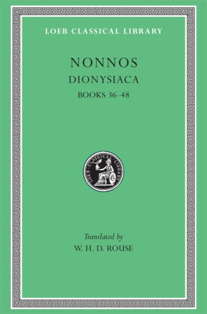 Dionysiaca, Volume III Hardcover by Nonnos