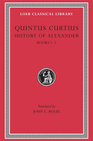 History of Alexander, Volume I Hardcover by Quintus Curtius