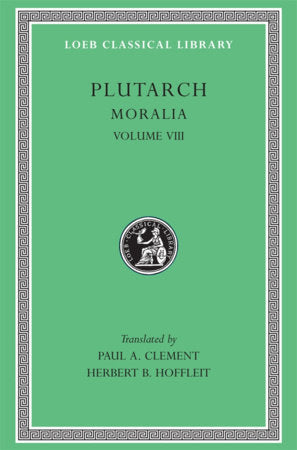 Moralia, Volume VIII Hardcover by Plutarch
