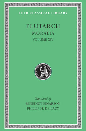 Moralia, Volume XIV Hardcover by Plutarch