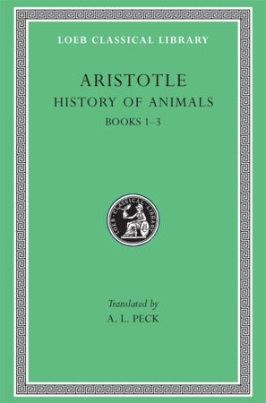 History of Animals, Volume I Hardcover by Aristotle