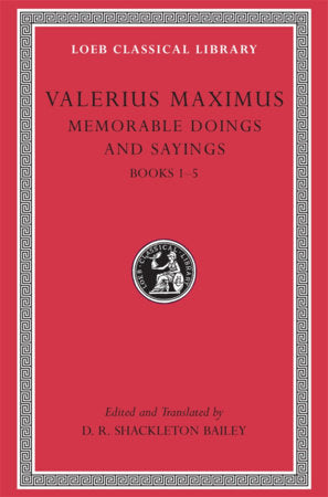 Memorable Doings and Sayings, Volume I Hardcover by Valerius Maximus