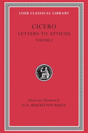 Letters to Atticus, Volume I Hardcover by Cicero
