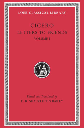Letters to Friends, Volume I Hardcover by Cicero