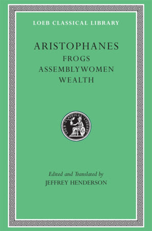 Frogs. Assemblywomen. Wealth Hardcover by Aristophanes