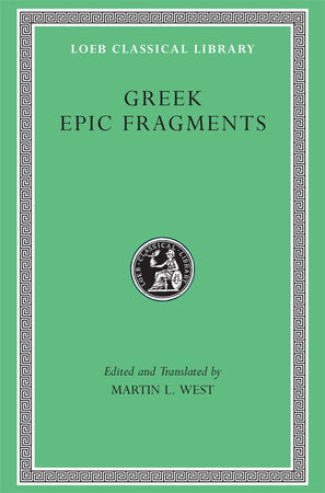 Greek Epic Fragments Hardcover by Martin L. West