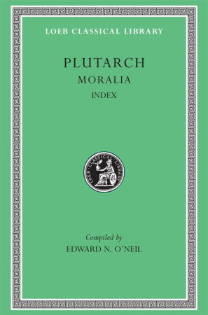 Moralia, Volume XVI Hardcover by Plutarch