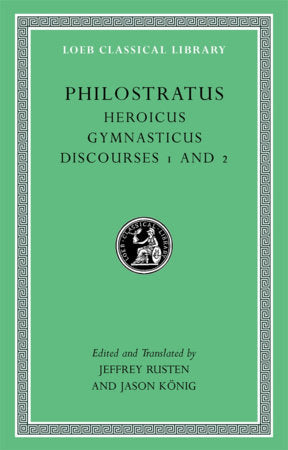 Heroicus. Gymnasticus. Discourses 1 and 2 Hardcover by Philostratus