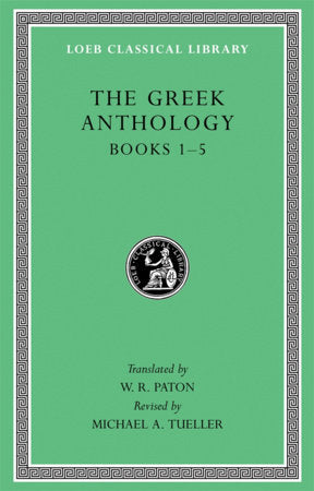 Greek Anthology, Volume I Hardcover by W. R. Paton