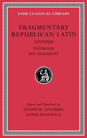 Fragmentary Republican Latin, Volume I Hardcover by Ennius