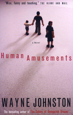 Human Amusements Paperback by Wayne Johnston