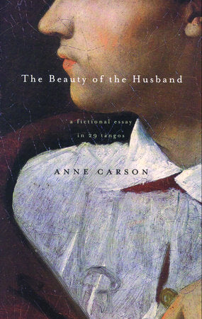 The Beauty of the Husband Paperback by Anne Carson
