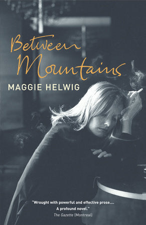 Between Mountains Paperback by Maggie Helwig