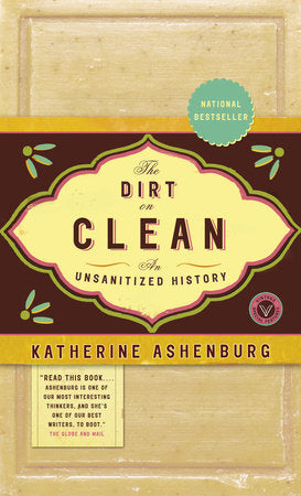 The Dirt on Clean Paperback by Katherine Ashenburg