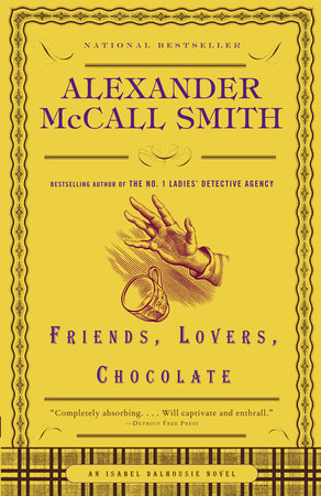Friends, Lovers, Chocolate Paperback by Alexander McCall Smith